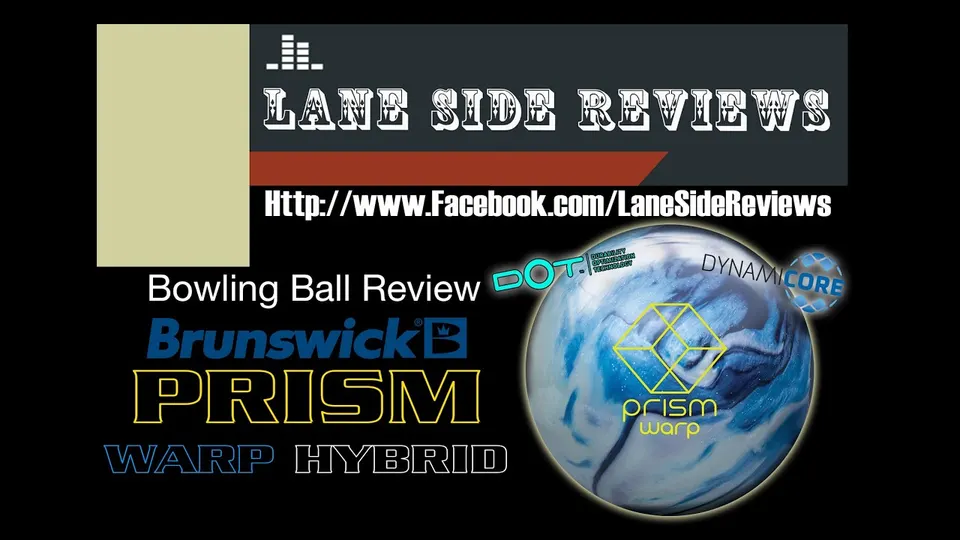 BRUNSWICK Prism Warp Hybrid Bowling Ball Review By Lane Side Reviews
